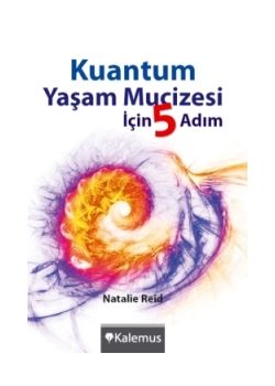 Kuantum Yaşam Mucizesi İçin 5 Adım