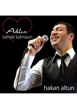 Aklın Bende Kalmasın Hakan Altun