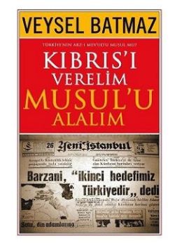 Kıbrıs'ı Verelim Musul'u Alalım Veysel Ba