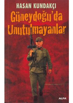 Güneydoğu'da Unutulmayanlar
