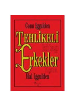 Tehlikeli Erkekler Conn Iggulden, Hal Iggulden