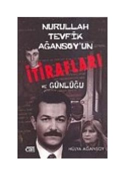 Nurullah Tevfik Ağansoy'un İtirafları