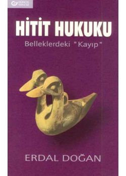 Hitit Hukuku Belleklerdeki Kayip Erdal Dogan