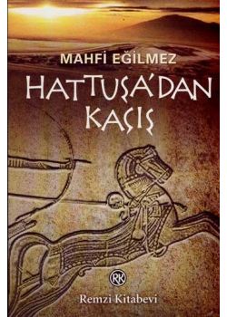 Hattusa'dan Kacis Mahfi Egilmez