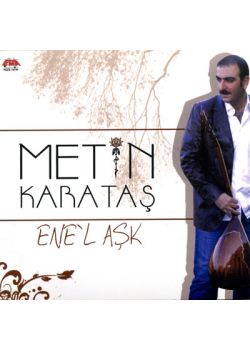 Ene'l Ask Metin Karatas