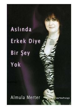 Aslında Erkek Diye Bir Şey Yok