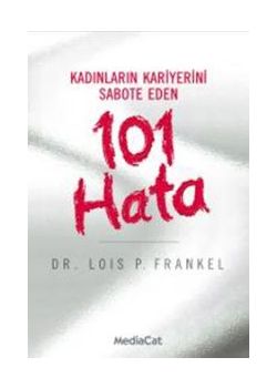 Kadınların Kariyerini Sabote Eden 101 Hata Lois P.