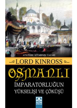 Osmanlı İmparatorluğun Yükselişi ve Çöküşü