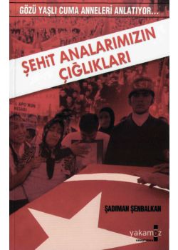 Sehit Analarimizin Cigliklari Sadiman Senbalkan