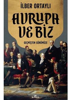 Avrupa ve Biz - Geçmişten Günümüze