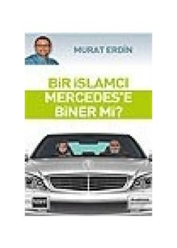 Bir Islamcı Mercedes'e Biner mi? Murat Erdin