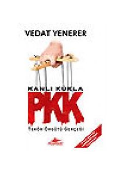 Kanlı Kukla PKK Terör Örgütü Gerçeği