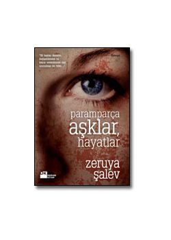 Paramparça Aşklar, Hayatlar