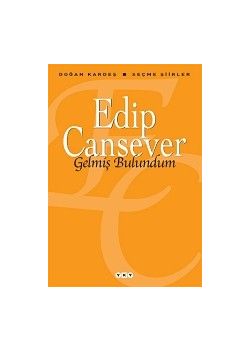 Gelmiş Bulundum Edip Cansever