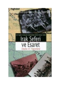 Irak Seferi ve Esaret  Charles V. F. Townshend