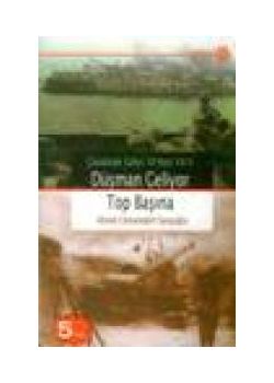 Düşman Geliyor, Top Başına