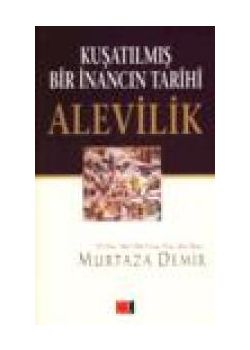 Kuşatılmış Bir Inancın Tarihi Alevilik