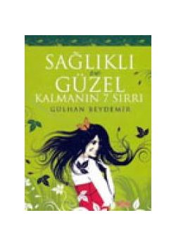 Sağlıklı ve Güzel Kalmanın 7 Sırrı