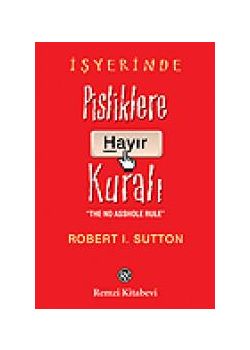 Pisliklere Hayır Kuralı Robert I. Sutton