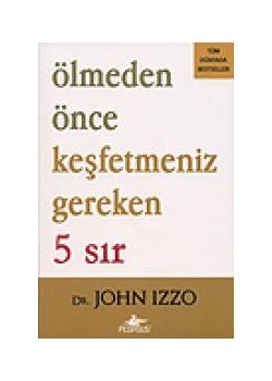 Ölmeden Önce Keşfetmeniz Gereken 5 Sır