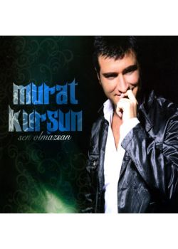 Sen Olmazsan Murat Kurşun