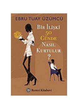 Bir Ilişki 50 Günde Nasıl Kurtulur?