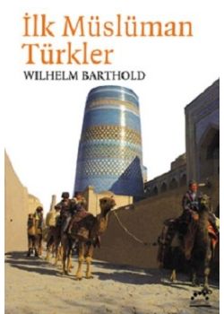 Ilk Müslüman Türkler Wilhelm Barthold