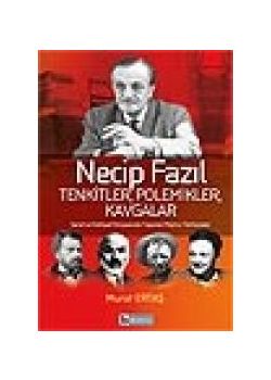 Necip Fazıl Tenkitler, Polemikler, Kavgalar
