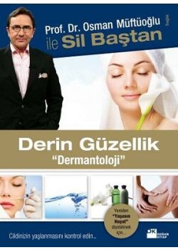 Derin Güzellik  Prof. Dr. Osman Müftüoğlu ile Sil Baştan Dermantoloji