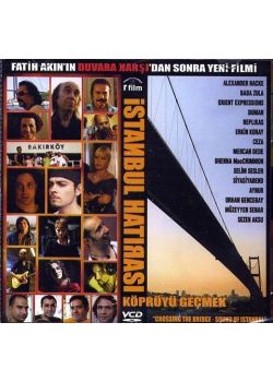 Istanbul Hatırası : Köprüyü Geçmek Fatih Akin