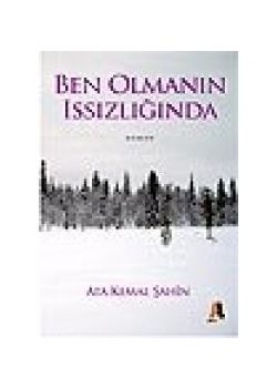 Ben Olmanın Issızlığında Ata Kemal S
