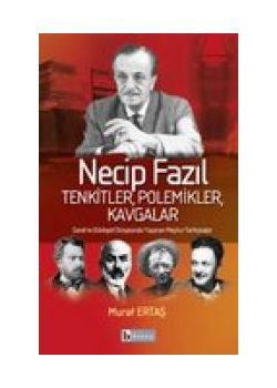 Necip Fazıl Tenkitler Polemikler Kavgalar