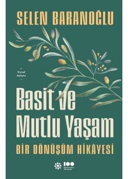 Basit ve Mutlu Yaşam - Bir Dönüşüm Hikayesi