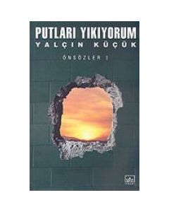 Putları Yıkıyorum: Önsöz 1