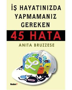 Is Hayatinizda Yapmamaniz Gereken 45 Hata