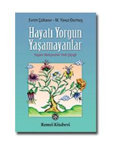 Hayatı Yorgun Yaşamayanlar 