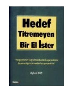 Hedef Titremeyen Bir El Ister