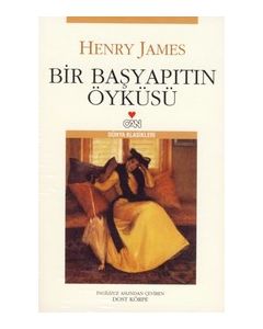 Bir Başyapıtın Öyküsü Henry James