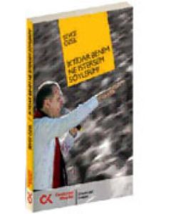 Iktidar Benim Ne İstersem Söylerim!