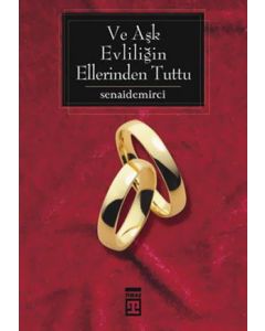Ve Aşk Evliliğin Ellerinden Tuttu