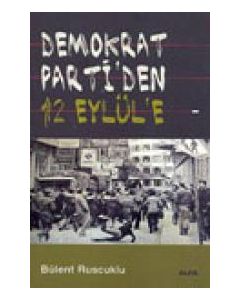 Demokrat Parti'den 12 Eylül'e Bülent Ruscuklu