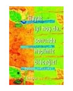 Hayat Iyi Hos da, Sonunda Hepimiz Ölecegiz David Shields