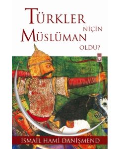 Türkler Nicin Müslüman Oldu? Ismail Hami Danişmend