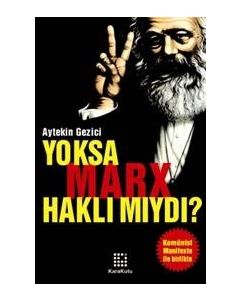 Yoksa Marx Haklı Mıydı?