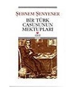 Bir Türk Casusunun Mektupları Şebnem Şenyener