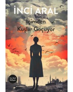 İçimden Kuşlar Göçüyor