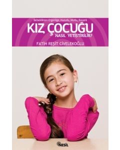 Kiz Cocugu Nasil Yetistirilir?