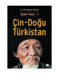 Çin-Doğu Türkistan  Ipek Yolu  G. Ahmetcan Asena