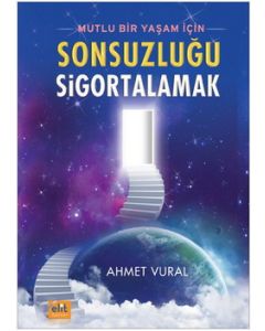 Sonsuzlugu Sigortalamak Ahmet Vural