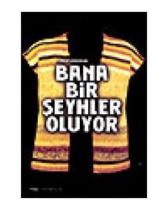 Bana Bir Seyhler Oluyor